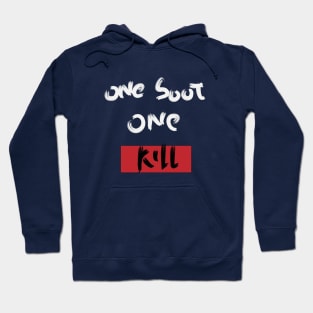 one soot one kill Hoodie